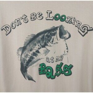 Jansport Don't Be Looking At My Bass Fishing Men's T-Shirt Size XL Vegas Gold